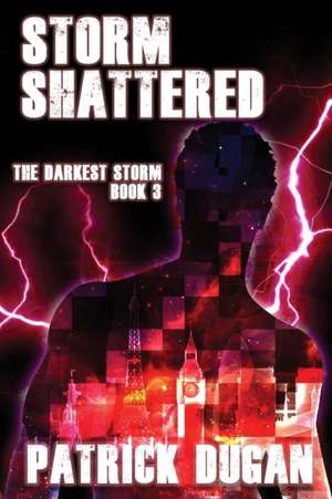 Storm Shattered de Patrick Dugan