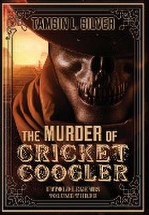 The Murder of Cricket Coogler de Tamsin Silver