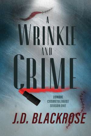 A Wrinkle and Crime de J D Blackrose