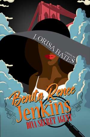 Benita Renee Jenkins: Diva Secret Agent de Lorisa Bates