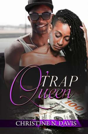 Trap Queen de Christine N. Davis
