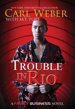 Trouble in Rio: A Family Business Novel de Carl Weber