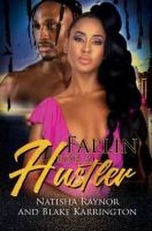 Fallin' for a Hustler Like Me de Natisha Raynor