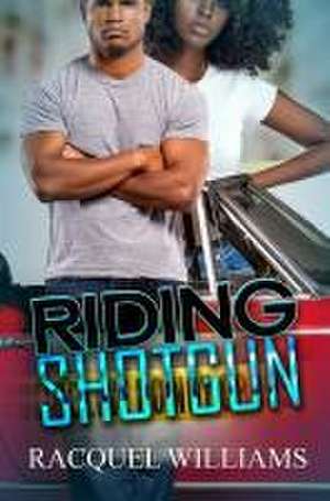 Riding Shotgun de Racquel Williams