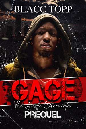 Gage: The Hustle Chronicles Prequel de Blacc Topp