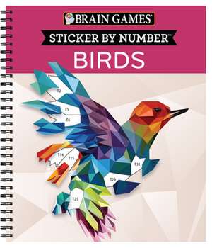 Brain Games - Sticker by Number: Birds (28 Images to Sticker) de Publications International Ltd