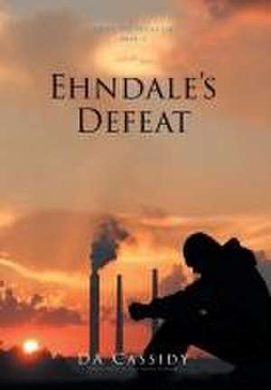 Ehndale's Defeat de Da Cassidy