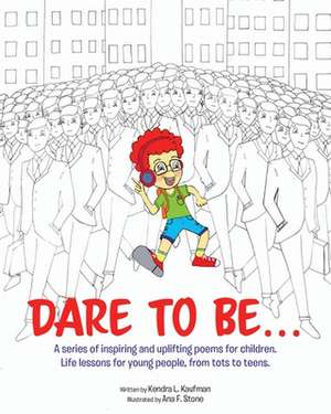 Dare to Be... de Kendra L. Kaufman