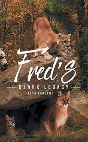 Fred's Ozark Legacy de Rosa Largent