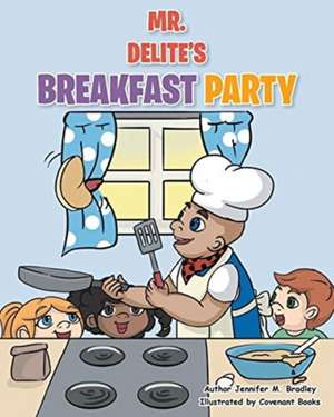 Mr. Delite's Breakfast Party de Jennifer M. Bradley