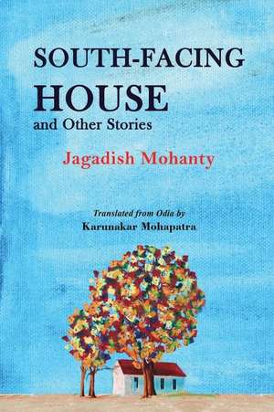 South-Facing House and Other Stories de Jagadish Mohanty