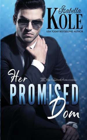 Her Promised Dom de Isabella Kole