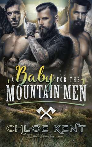 A Baby for the Mountain Men de CHLOE KENT