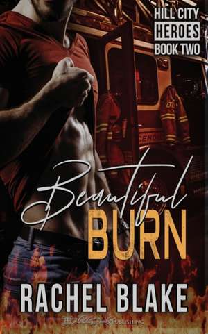 Beautiful Burn de Rachel Blake