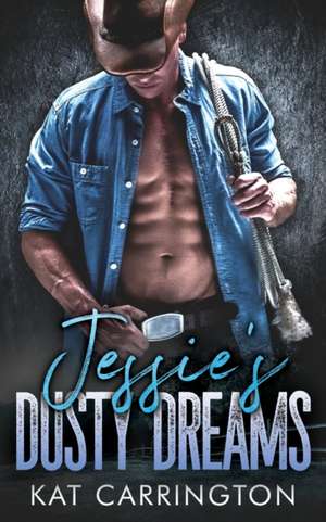 Jessie's Dusty Dreams de Kat Carrington