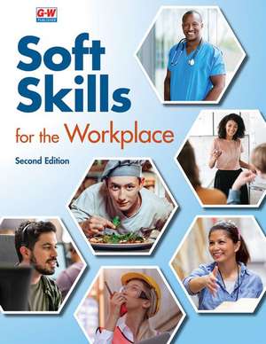 Soft Skills for the Workplace de Goodheart-Willcox Publisher