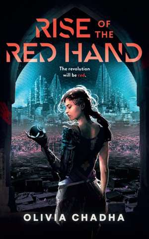 Rise of the Red Hand de Olivia Chadha