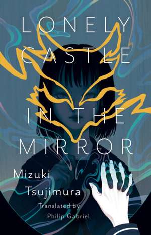 Lonely Castle in the Mirror de Mizuki Tsujimura