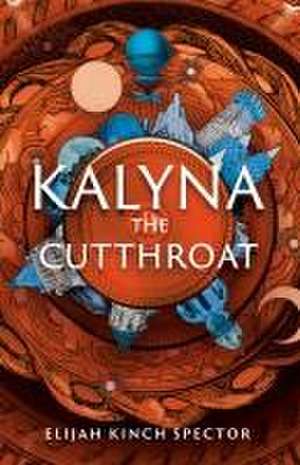 Kalyna the Cutthroat de Elijah Kinch Spector