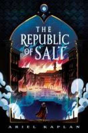 The Republic of Salt de Ariel Kaplan