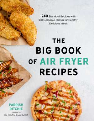 The Big Book of Air Fryer Recipes de Parrish Ritchie