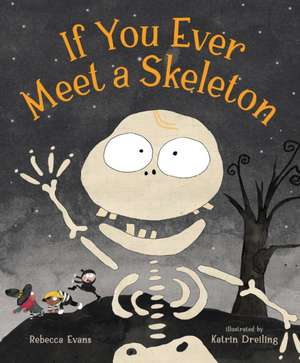 If You Ever Meet a Skeleton de Rebecca Evans