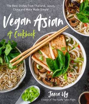 Vegan Asian: A Cookbook de Jeeca Uy