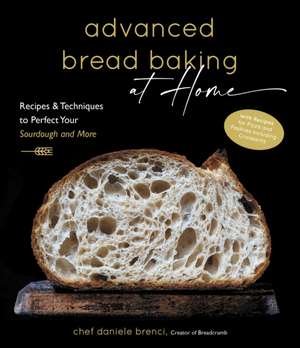 Advanced Bread Baking at Home de Daniele Brenci