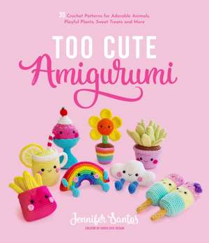 Too Cute Amigurumi de Jennifer Santos