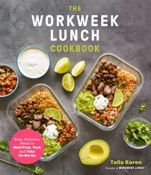 The Workweek Lunch Cookbook de Talia Koren