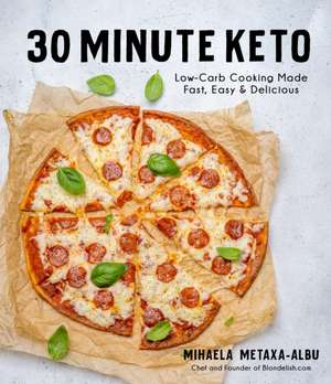 30-Minute Keto de Mihaela Metaxa-Albu