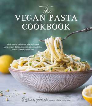 The Vegan Pasta Cookbook de Rebecca Hincke