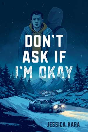 Don't Ask If I'm Okay de Jessica Kara