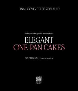 Elegant One-Pan Cakes de Sonali Ghosh