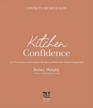 Kitchen Confidence de Kelsey Murphy