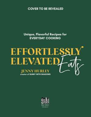 Effortlessly Elevated Eats de Jenny Hurley