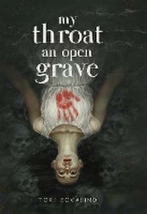 My Throat an Open Grave de Tori Bovalino