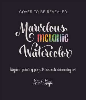 Marvelous Metallic Watercolor de Sarah Style