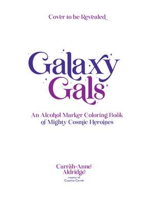 Galaxy Gals de Carrah-Anne Aldridge