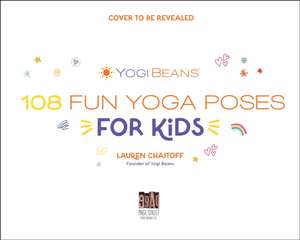 108 Awesome Yoga Poses for Kids de Lauren Chaitoff