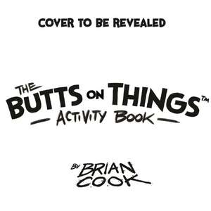 Cook, B: Butts on Things Activity Book
