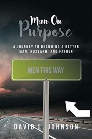 Man on Purpose de David L. Johnson