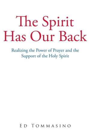 The Spirit Has Our Back de Ed Tommasino