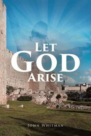 Let God Arise de John Whitman