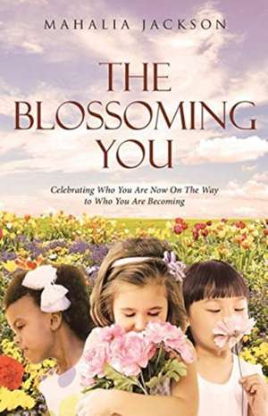 The Blossoming You de Mahalia Jackson