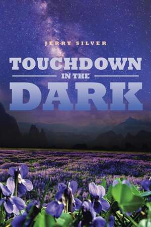 Touchdown in the Dark de Jerry Silver