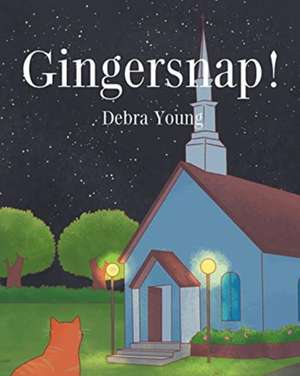 Gingersnap! de Debra Young