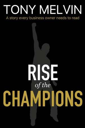 Melvin, T: Rise of the Champions de Tony Melvin