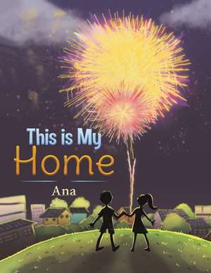 This is My Home de Ana