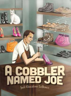 A Cobbler Named Joe de Judi Giacalone Lobosco